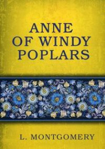 Montgomery L.M. Anne of Windy Poplars 