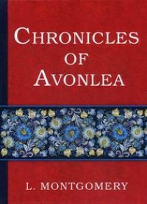 Montgomery L.M. Chronicles of Avonlea 