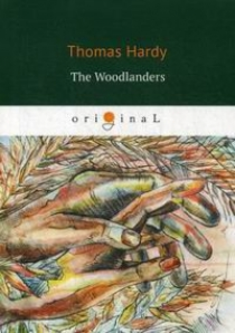 Hardy T. The Woodlanders 
