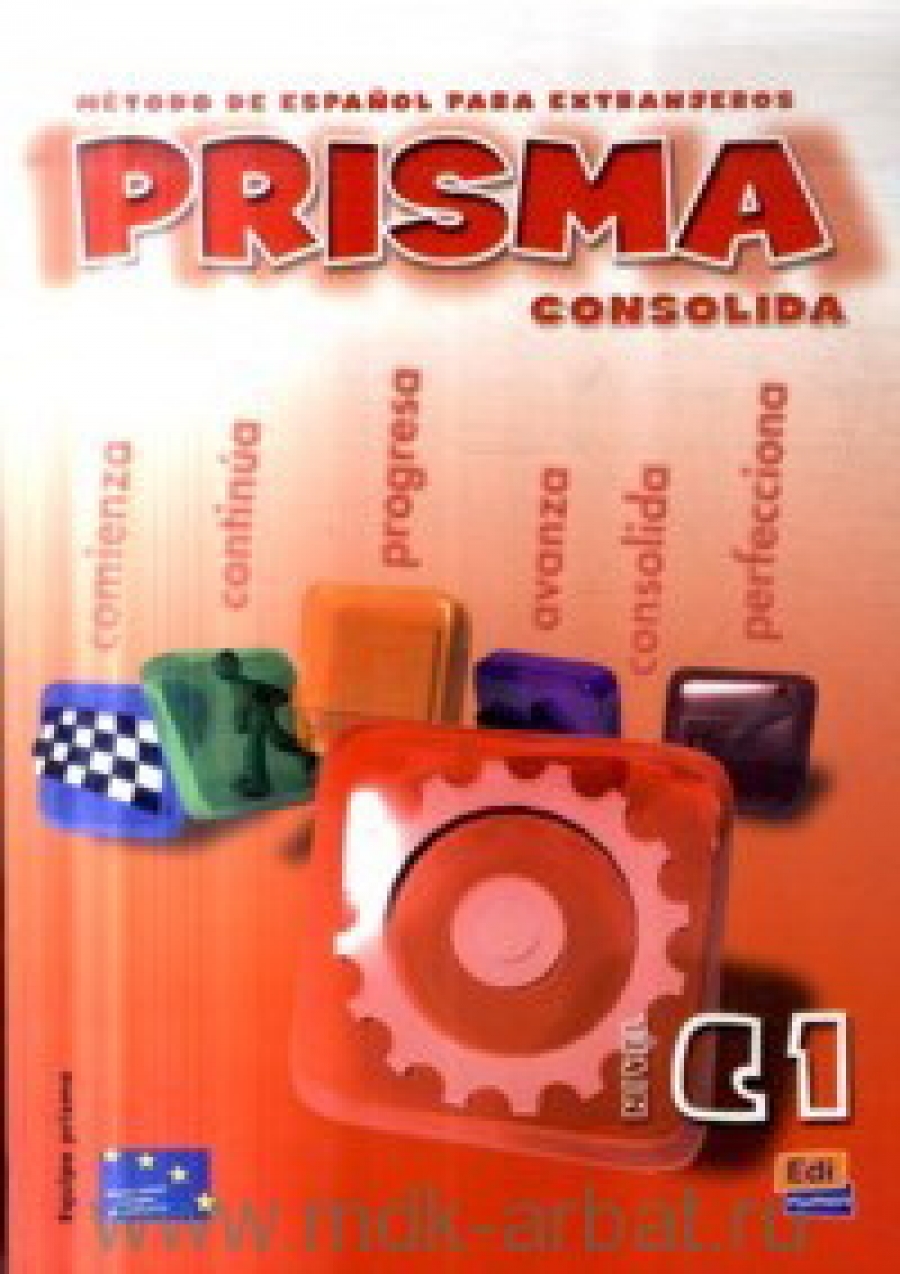 Координатор проекта: Maria Jose Gelabert Prisma C1 - Consolida - Libro del alumno 