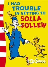Dr Seuss I Had Trouble in Getting to Solla Sollew: Yellow Back Book 