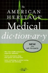 American Heritage Medical Dictionary 