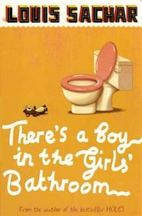 Louis, Sachar There's a Boy in the Girls' Bathroom 