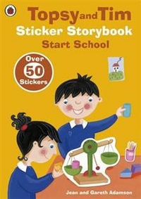 Adamson, Jean and Gareth Topsy & Tim Sticker Storybook: Start School 