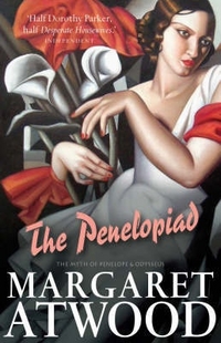 Atwood, Margaret The Penelopiad: The Myth of Penelope and Odysseus 