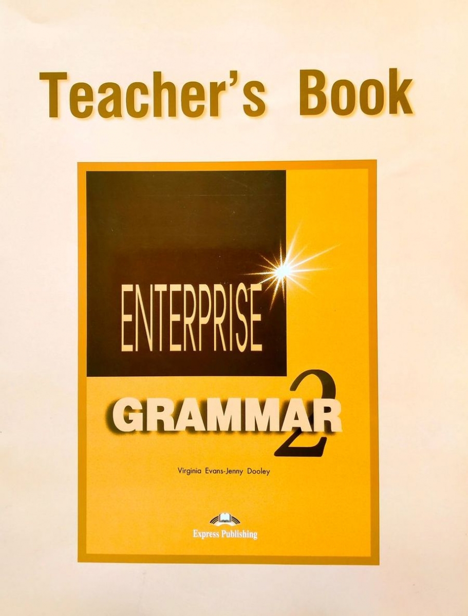 Virginia Evans, Jenny Dooley Enterprise 2. Grammar Book. (Teacher's). Elementary. Грамматический справочник 