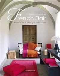 Sebastien, Siraudeau French Flair: Modern Vintage Interiors 