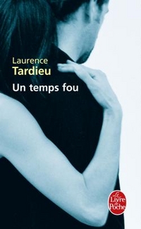 Laurence, Tardieu Un temps fou 