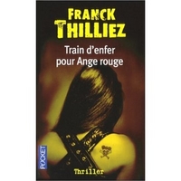 Thilliez, Franck Train d'enfer pour Ange rouge 