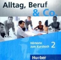 Alltag, Beruf & Co. 2. 2 Audio-CDs zum Kursbuch. Audio CD 