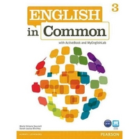 Maria Victoria Saumell, Sarah Louisa Birchley English in Common 3 Student's Book with ActiveBook and MyEnglishLab 