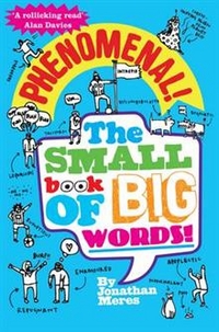 Jonathan, Meres Phenomenal! The Small Book of Big Words 