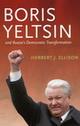 Herbert, Ellison Boris Yeltsin and Russia's Democratic Transformation 