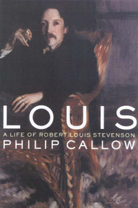 Callow Philip Louis: A Life of Robert Louis Stevenson 