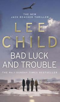Lee Child Bad Luck and Trouble 