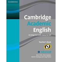 Martin Hewings, Craig Thaine, Chris Sowton, Matt Firth Cambridge Academic English C1 Advanced Teacher's Book: An Integrated Skills Course for EAP 