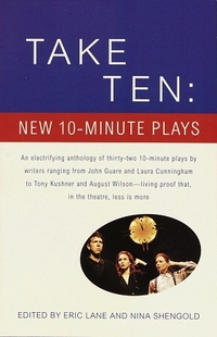 Nina, Lane, Eric; Shengold Take Ten: New 10-Minute Plays 