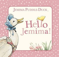 Potter, Beatrix Jemima Puddle-Duck: Hello Jemima!  (board book) 