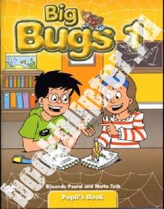 M, Papiol T, Toth Big Bugs 1. Pupil's Book 