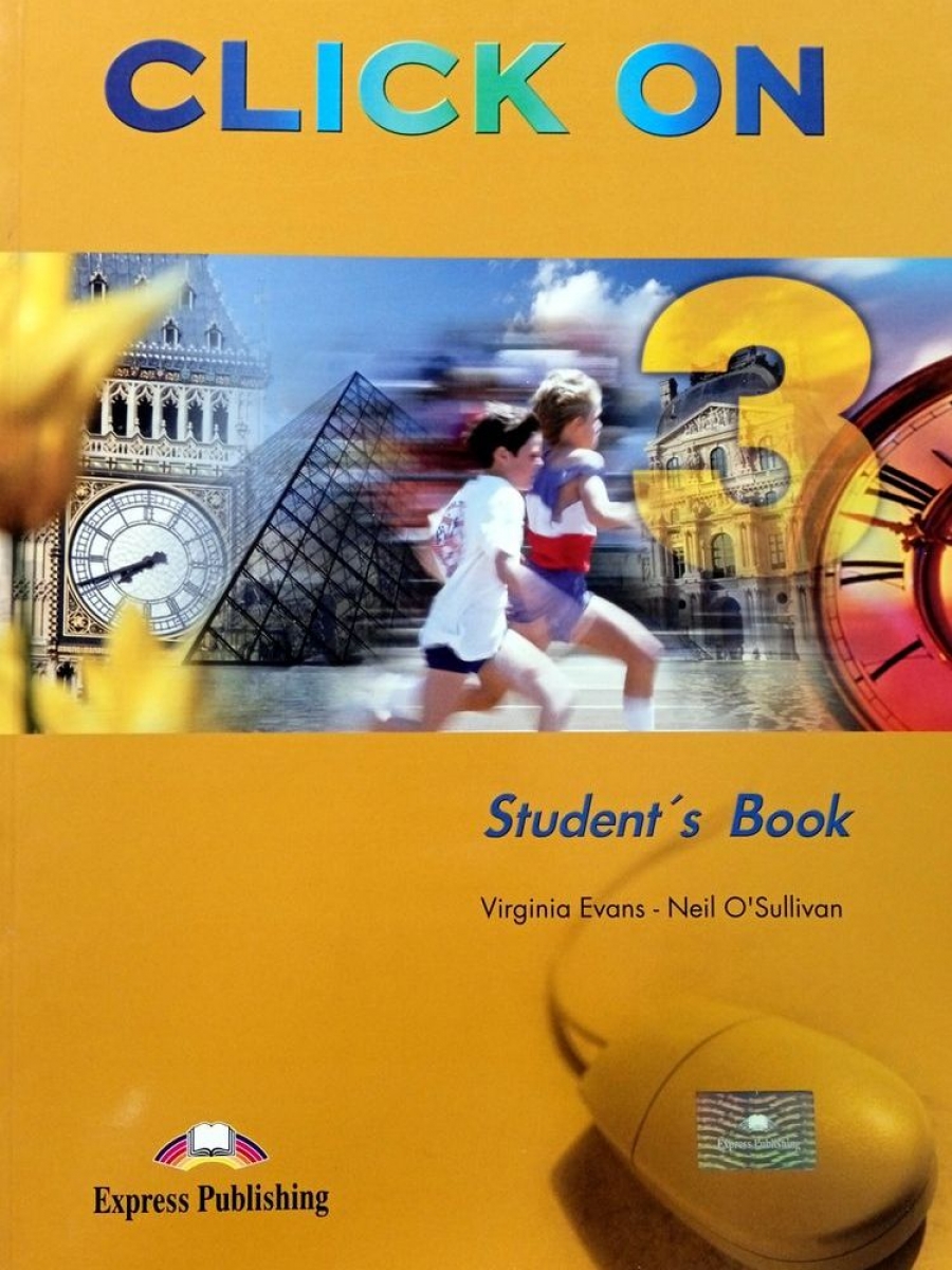 Virginia Evans, Neil O'Sullivan Click On 3 Student's Book 