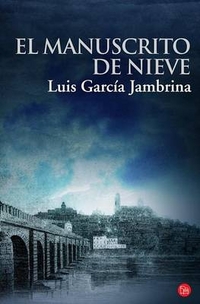 Garcia Jambrina Luis El Manuscrito de Nieve 