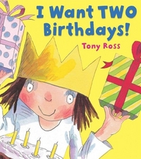Tony, Ross Little Princess: I Want Two Birthdays!  (HB) 