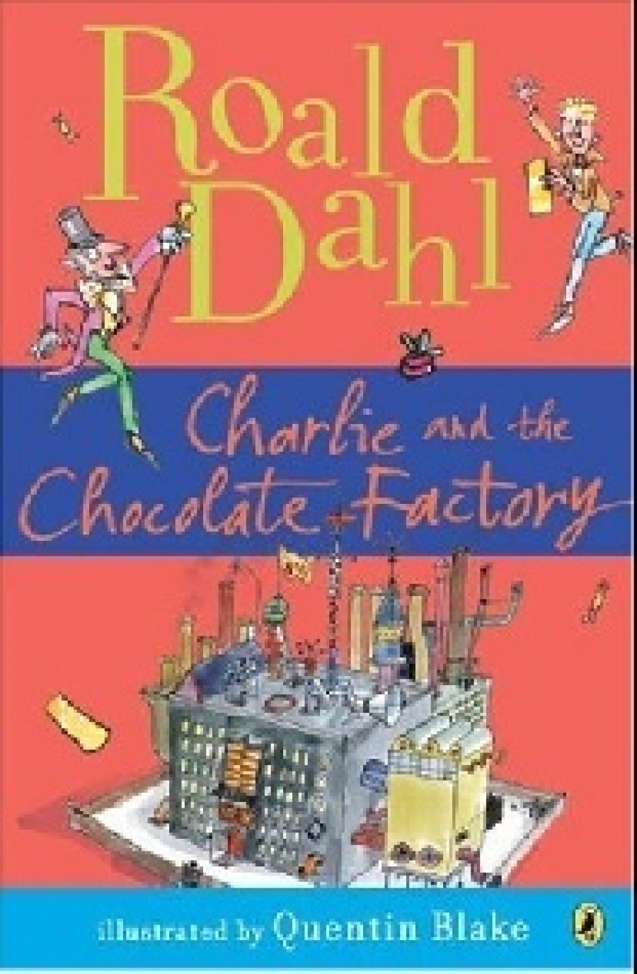 Dahl Roald Charlie and the Chocolate Factory 
