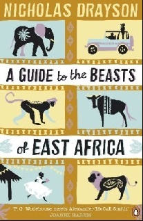 Nicholas, Drayson A Guide to the Beasts of East Africa 