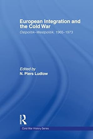 Ludlow, N Piers ed European Integration and the Cold War 