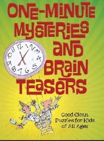 Silverthorne Sandy, Warner John One-Minute Mysteries and Brain Teasers: Good Clean Puzzles for Kids of All Ages 
