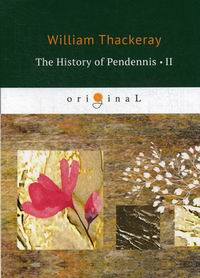 Thackeray W. The History of Pendennis II 