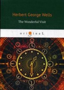 Wells H.G. The Wonderful Visit 