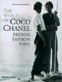 Edmonde C. The World of Coco Chanel : Friends, Fashion, Fame 
