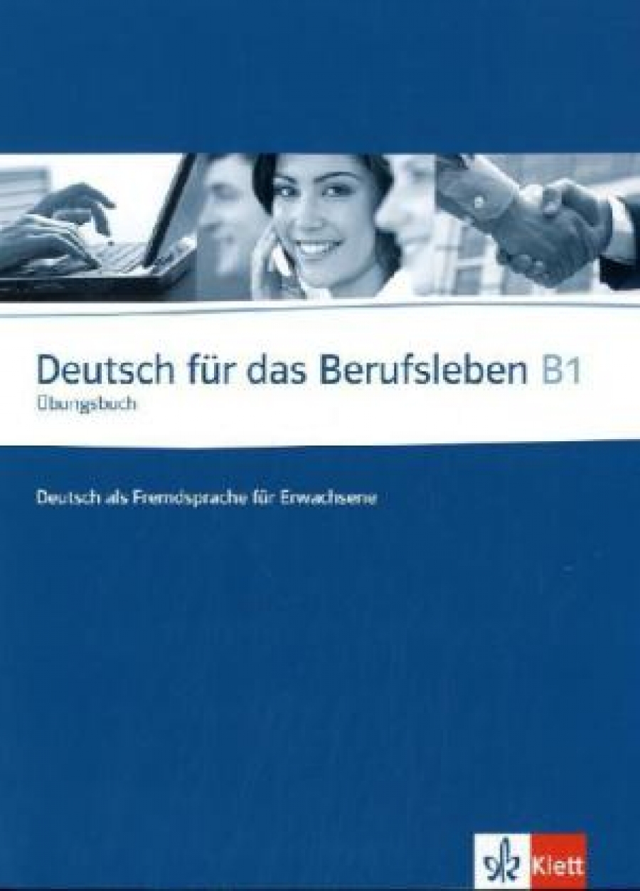 Collectif Deutsch fuer das Berufsleben B1 Uebungsbuch 