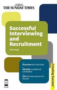 Successful Interviewing and Recruitment (Creating Success Series) 