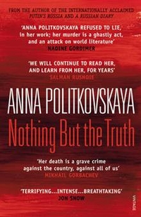 Anna P. Nothing but the Truth: Selected Dispatches 