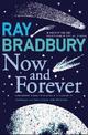 Bradbury, Ray Now and Forever 