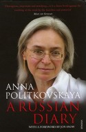 Anna, Politkovskaya A Russian Diary: With a Foreword by Jon Snow 