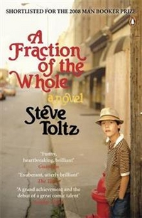 Steve, Toltz Fraction of the Whole (Booker'08 shortlist) 