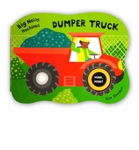 Sue, Hendra Big Noisy Machines - Dumper Truck (board book) 