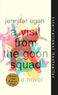 Jennifer, Egan Visit from the Goon Squad  (National bestseller) 