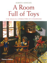 Manguel, Alberto A Room Full of Toys: The Magical Characters of Childhood 