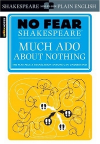 William, Shakespeare No Fear Shakespeare: Much Ado About Nothing 