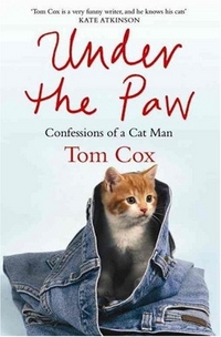 Tom, Cox Under the Paw: Confessions of a Cat Man 