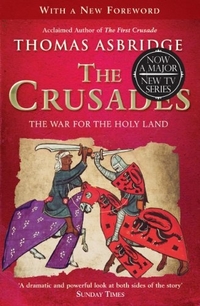 Thomas, Asbridge The Crusades: The War for the Holy Land 