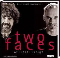 Wagener, Klaus; Lersch, Gregor Two Faces of Floral Design - Klaus Wagener und Gregor Lersch (deutsch, english) 