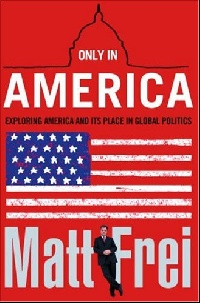 Matt, Frei Only in America 