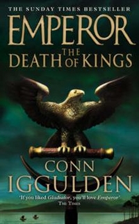 Iggulden, Conn Emperor: The Death of Kings 