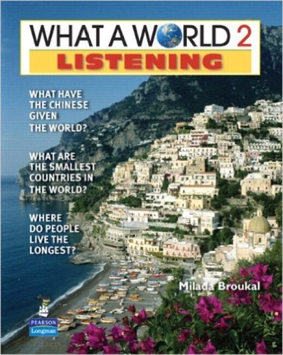 Broukal, Milada What a World. Listening 2: Amazing Stories from Around the Globe 