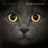 Lewis B. The Life And Love Of Cats 